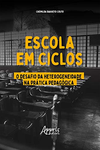 Ler Escola em Ciclos: O Desafio da Heterogeneidade na Prática Pedagógica, do autor Cremilda Barreto Couto Ler Escola em Ciclos: O Desafio da Heterogeneidade na Prática Pedagógica, do autor Cremilda Barreto Couto