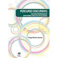 Ler PERCURSO DISCURSIVO: HETEROGENEIDADES EPISTEMOLÓGICAS APLICADAS, do autor THIAGO BARBOSA SOARES Ler PERCURSO DISCURSIVO: HETEROGENEIDADES EPISTEMOLÓGICAS APLICADAS, do autor THIAGO BARBOSA SOARES