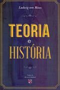Ler Teoria e a história, do autor Ludwig von Mises