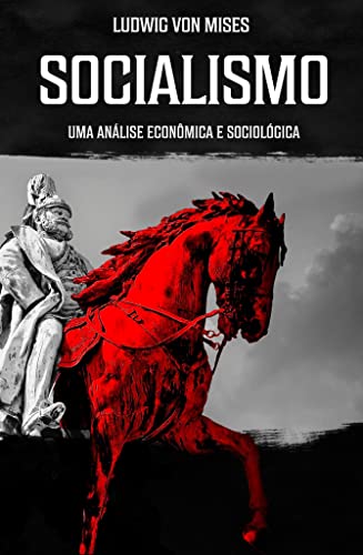 Ler Socialismo: Uma análise econômica e sociológica, do autor Ludwig Von Mises Ler Socialismo: Uma análise econômica e sociológica, do autor Ludwig Von Mises