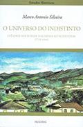 Ler O universo do indistinto: Estado e sociedade nas minas setecentistas (1735-1808), do autor Marco Antonio Silveira