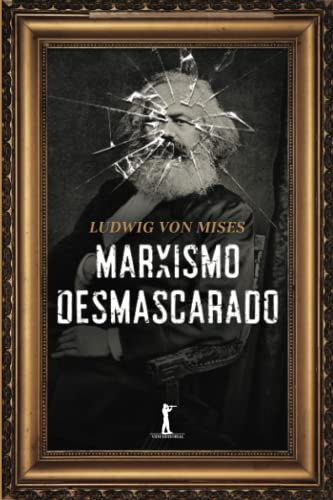 Ler Marxismo Desmascarado (Portuguese Edition), do autor Ludwig Von Mises