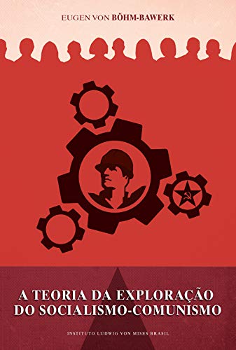 Ler A teoria da exploração do socialismo comunismo, do autor Eugen von Böhm-Bawerk