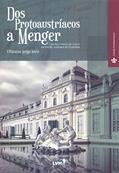 Ler Dos protoaustríacos a menger: Uma breve história das origens da escola austríaca de economia, do autor Ubiratan Jorge Iorio Ler Dos protoaustríacos a menger: Uma breve história das origens da escola austríaca de economia, do autor Ubiratan Jorge Iorio