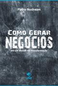 Ler Como Gerar Negócios, do autor Flavio Nusbaum