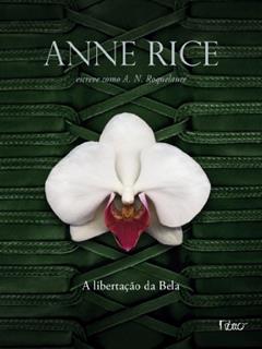 A libertação da Bela, do autor Anne Rice; A. N. Roquelaure