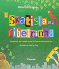Ler O Skatista e a Ribeirinha, do autor Ricardo Dreguer