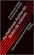 Ler As Melhores Ações da Bolsa de Valores: Manual de Estudos das Empresas listadas, do autor Daniel Anjos participações; Daniel Anjos participações