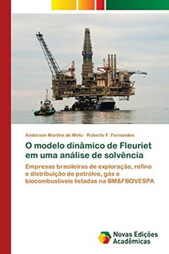O modelo dinâmico de Fleuriet em uma análise de solvência: Empresas brasileiras de exploração, refino e distribuição de petróleo, gás e biocombustíveis listadas na BM&FBOVESPA, do autor Anderson Martins de Melo; Roberto F. Fernandes
