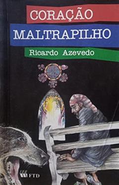Coração Maltrapilho, do autor Ricardo Azevedo