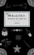 Ler Orações: Diário da Bruxa, do autor Red Moon