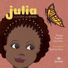 Julia: no Jardim dos Orixás: 1, do autor Thiago Pugliesi Carvalho