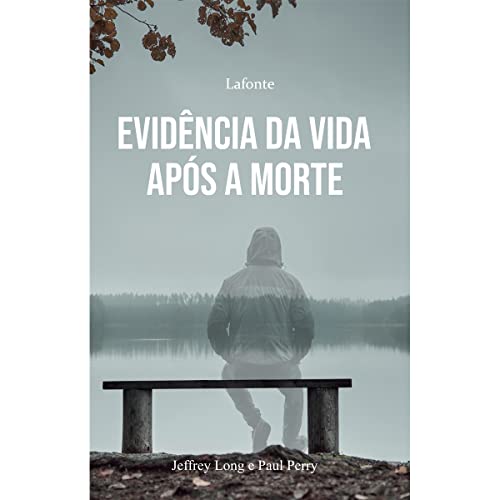 Ler Evidências da Vida Após a Morte, do autor Jaffrey Long Ler Evidências da Vida Após a Morte, do autor Jaffrey Long