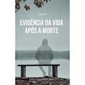 Ler Evidências da Vida Após a Morte, do autor Jaffrey Long