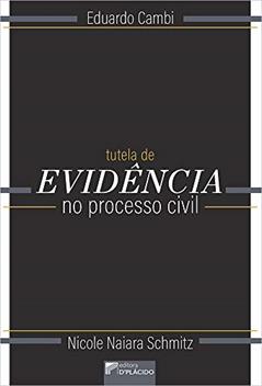 Tutela de Evidência no Processo Civil, do autor Eduardo Cambi; Nicole Naiara Schmitz