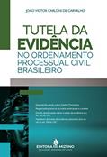 Ler Tutela da Evidência no Ordenamento Processual Civil Brasileiro, do autor João Victor Carloni de Carvalho Ler Tutela da Evidência no Ordenamento Processual Civil Brasileiro, do autor João Victor Carloni de Carvalho