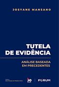 Ler Tutela de Evidência: Análise baseada em precedentes, do autor Josyane Mansano Ler Tutela de Evidência: Análise baseada em precedentes, do autor Josyane Mansano