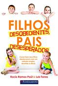 Ler Filhos Desobedientes, Pais Desesperados, do autor Rocio Ramos-Paul; Luis Torres
