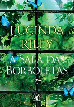 A sala das borboletas, do autor Lucinda Riley