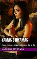 Ler Yamas e Niyamas: Como aplicar esses princípios no dia-a-dia, do autor Nathalia Morgana Ler Yamas e Niyamas: Como aplicar esses princípios no dia-a-dia, do autor Nathalia Morgana