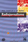 Ler Radiojornalismo, do autor Sim Harris; Paul Chantler Ler Radiojornalismo, do autor Sim Harris; Paul Chantler