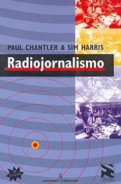 Radiojornalismo, do autor Sim Harris; Paul Chantler