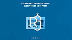 Radiojornalismo no interior: sugestões de como fazer, do autor Amanda Lima