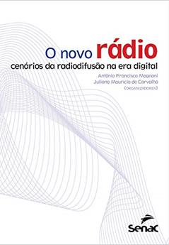 Ler O novo rádio: cenários da radiodifusão na era digital, do autor Antonio Francisco Magnoni Ler O novo rádio: cenários da radiodifusão na era digital, do autor Antonio Francisco Magnoni