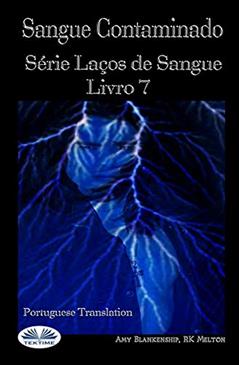 Sangue Contaminado: Serie Laços de Sangue Livro 7, do autor Rk Melton; Amy Blankenship
