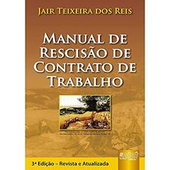 Manual de Rescisão de Contrato de Trabalho, do autor Jair Teixeira dos Reis