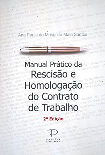 Ler Manual Prático da Rescisão e Homologação do Contrato de Trabalho, do autor Ana Paula de Mesquita Maia Santos Ler Manual Prático da Rescisão e Homologação do Contrato de Trabalho, do autor Ana Paula de Mesquita Maia Santos