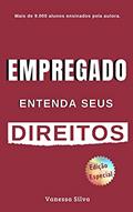 Ler EMPREGADO: Entenda seus DIREITOS, do autor Vanessa Silva