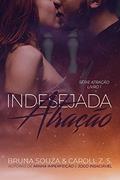 Ler Indesejada Atração, do autor Caroll Z. S.; Bruna Souza
