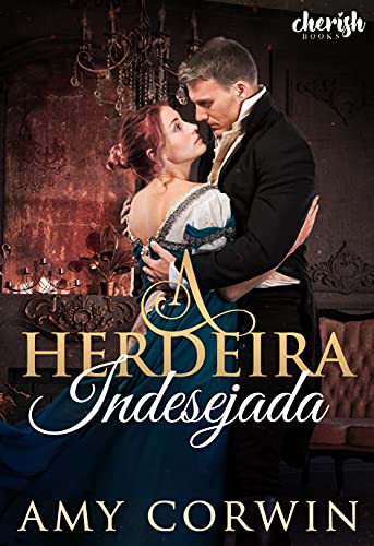 Ler A Herdeira Indesejada (Família Archer Livro 1), do autor Amy Corwin Ler A Herdeira Indesejada (Família Archer Livro 1), do autor Amy Corwin