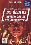 Ler Os Óculos Indesejados de Ilya Gregorvich, do autor Carlos Rocha