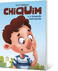 Chiquim e o Hóspede Indesejado, do autor Vovó Valderez