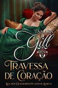 Ler Travessa de Coração (Liga dos Cavalheiros Incasáveis Livro 2), do autor Tamara Gill