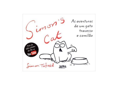 Ler Simon's Cat: as Aventuras de um Gato Travesso e Comilão, do autor Simon Tofield Ler Simon's Cat: as Aventuras de um Gato Travesso e Comilão, do autor Simon Tofield