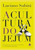 Ler A Cultura do Jejum: Encontre um nível mais profundo de intimidade com Deus, do autor Luciano Subirá Ler A Cultura do Jejum: Encontre um nível mais profundo de intimidade com Deus, do autor Luciano Subirá