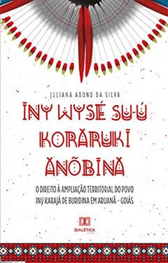 Iny Wysé Sú-u Koraruki Anõbina, do autor Juliana Adono da Silva
