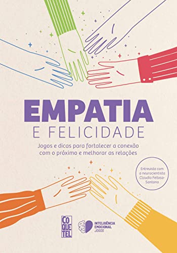 Ler Empatia e felicidade: Jogos e dicas para fortalecer a conexão com o próximo e melhorar as relações, do autor Editora Coquetel