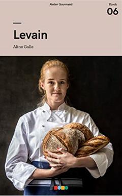 Levain - O início: Tá na Mesa (Panificação), do autor Atelier Gourmand; Aline Galle