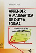 Ler Aprender a Matemática de Outra Forma, do autor Jean - Pierre Levain Ler Aprender a Matemática de Outra Forma, do autor Jean - Pierre Levain