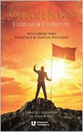 Ler VENCENDO O ESGOTAMENTO ESPIRITUAL: Mentoring para Ministros & Famílias Pastorais, do autor VINÍCIUS EDUARDO DE LIMA BOSSO Ler VENCENDO O ESGOTAMENTO ESPIRITUAL: Mentoring para Ministros & Famílias Pastorais, do autor VINÍCIUS EDUARDO DE LIMA BOSSO