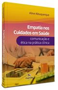Ler Empatia nos cuidados em saúde: Comunicação e ética na prática clínica, do autor Aline Albuquerque