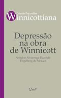 Ler Depressão na obra de Winnicott, do autor Ariadne Alvarenga Rezende Engelberg de Moraes