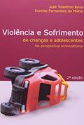 Ler Violência e Sofrimento de Crianças e Adolescentes. Na Perspectiva Winnicottiana, do autor Ivonise Fernandes da Motta