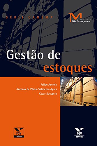 Ler Gestão de estoques (FGV Management), do autor Antônio De Pádua Salmeron Ayres; Cezar Sucupira; Felipe Accioly Ler Gestão de estoques (FGV Management), do autor Antônio De Pádua Salmeron Ayres; Cezar Sucupira; Felipe Accioly