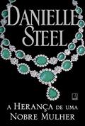 Ler A herança de uma nobre mulher, do autor Danielle Steel