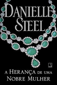 A herança de uma nobre mulher, do autor Danielle Steel
